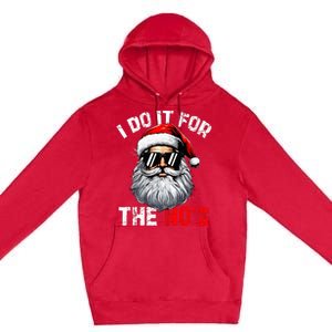 I Do It For The Hos Inappropriate Christmas Santa Face Premium Pullover Hoodie