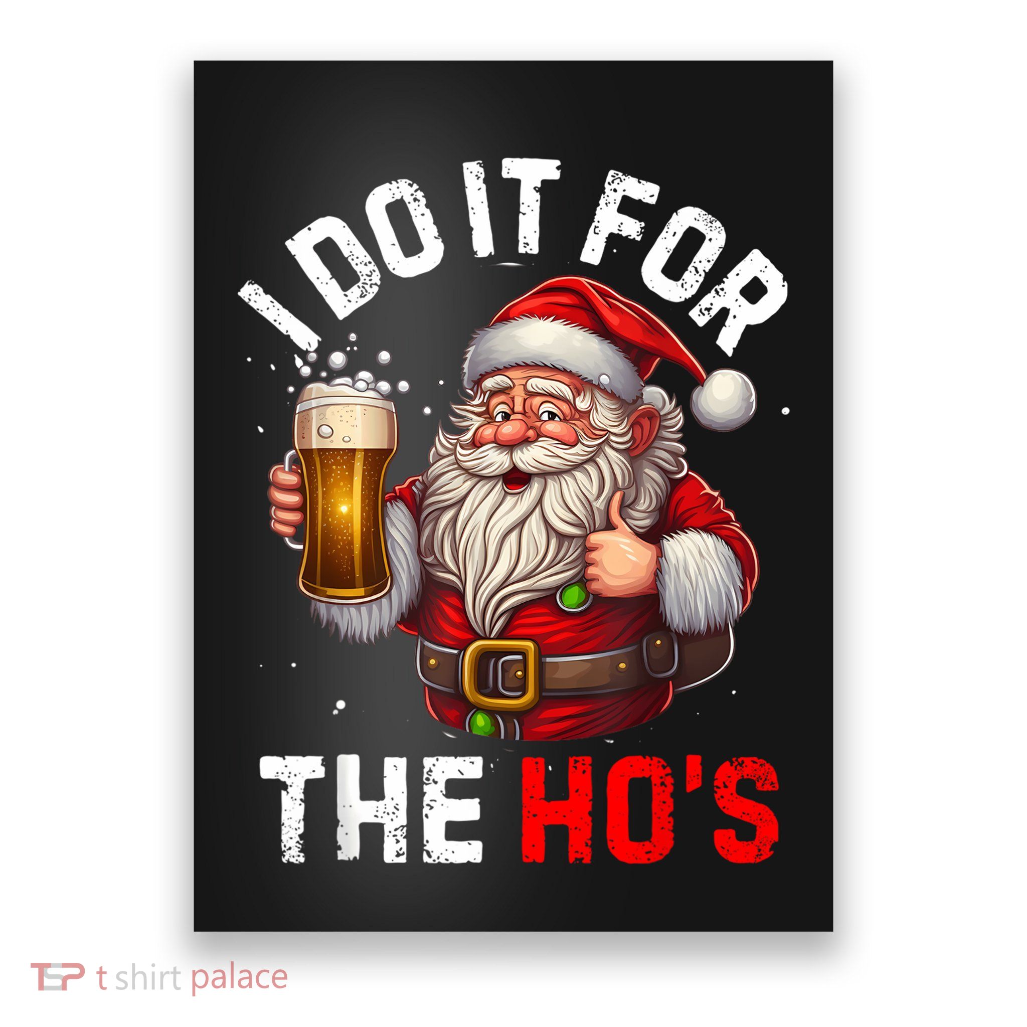 I Do It For The Hos Funny Inappropriate Christmas Santa Face Poster