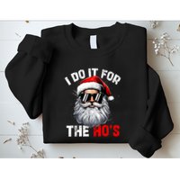 I Do It For The Hos Funny Inappropriate Christmas Santa Face Sweatshirt