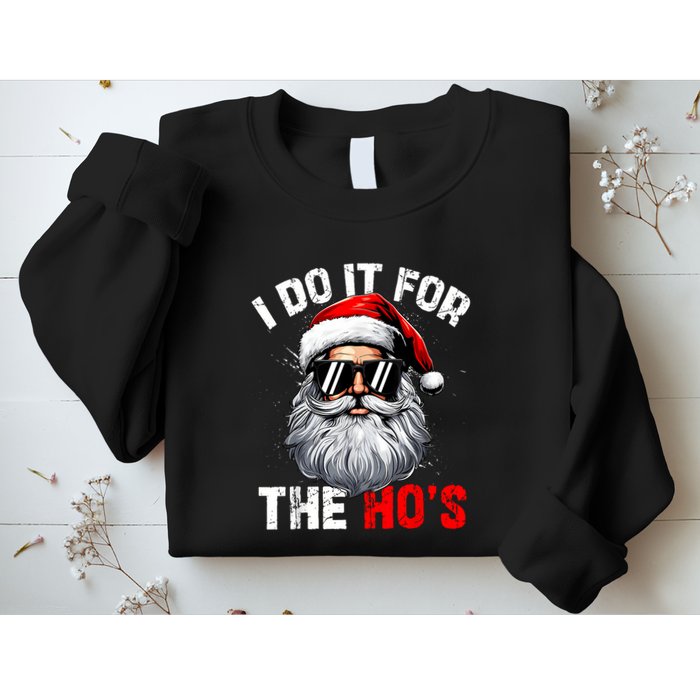 I Do It For The Hos Funny Inappropriate Christmas Santa Face Sweatshirt