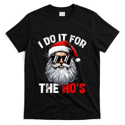 I Do It For The Hos Funny Inappropriate Christmas Santa Face T-Shirt
