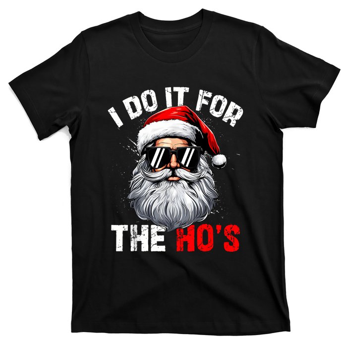 I Do It For The Hos Funny Inappropriate Christmas Santa Face T-Shirt