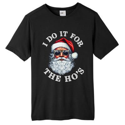 I Do It For The Hos Funny Inappropriate Christmas Santa Face Gift Tall Fusion ChromaSoft Performance T-Shirt