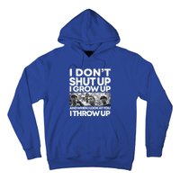 I DonT I Grow Up And When I Look At You I Throw Up Hoodie