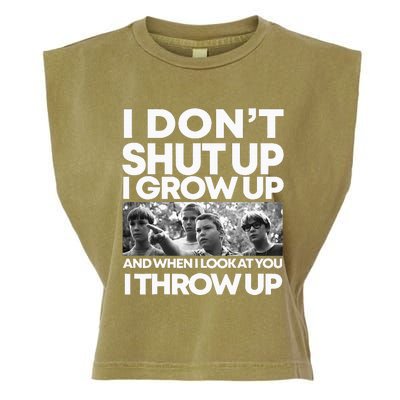 I DonT I Grow Up And When I Look At You I Throw Up Garment-Dyed Women's Muscle Tee