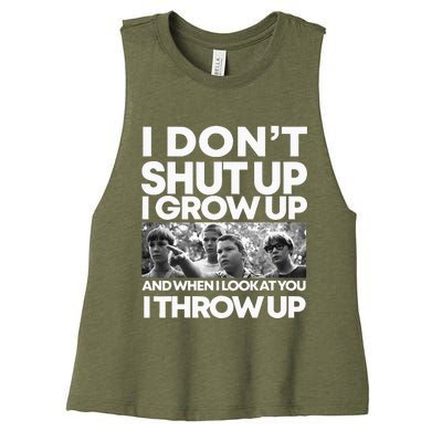 I DonT I Grow Up And When I Look At You I Throw Up Women's Racerback Cropped Tank