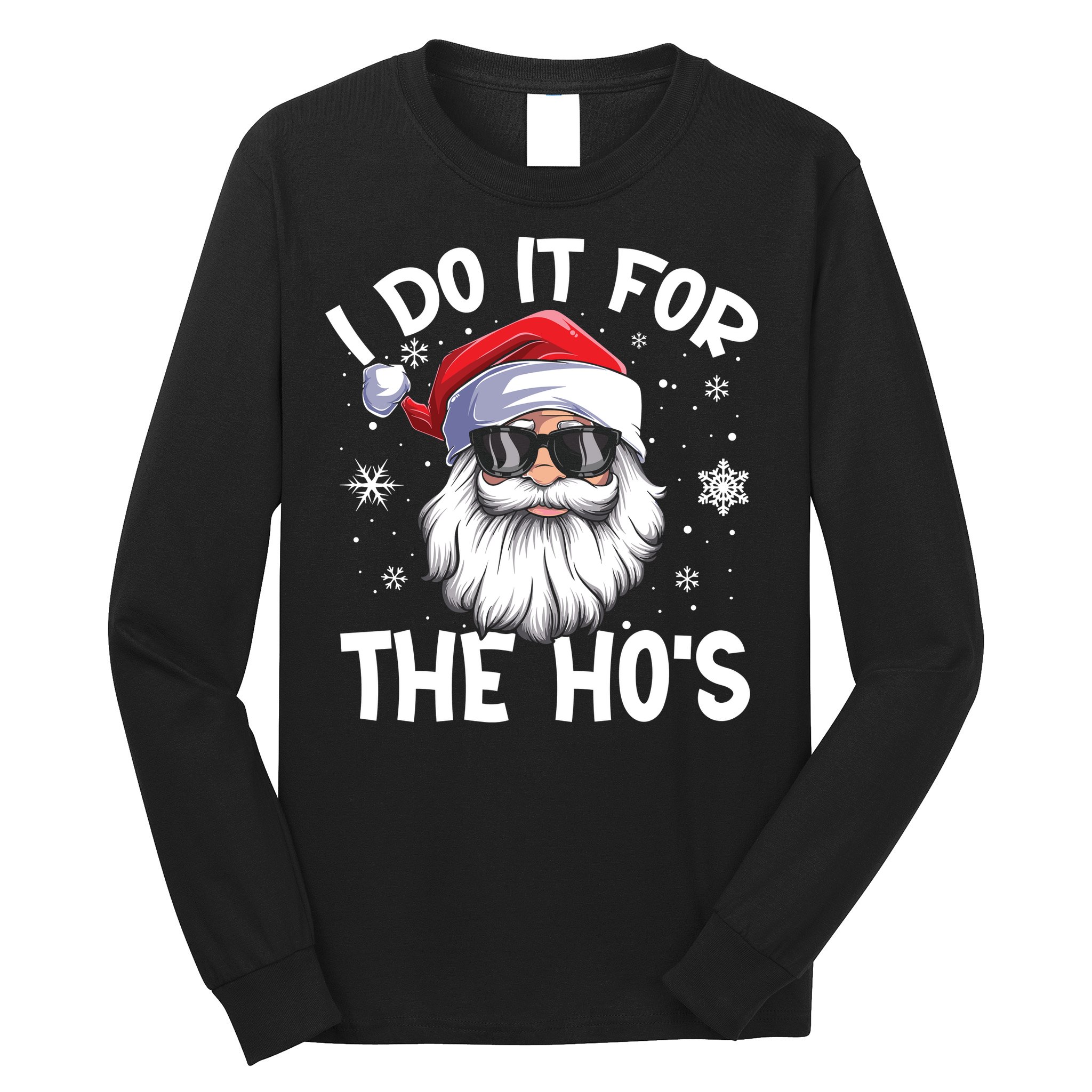 I Do It For The Hos Santa Claus Funny Christmas In July Xmas Long Sleeve Shirt