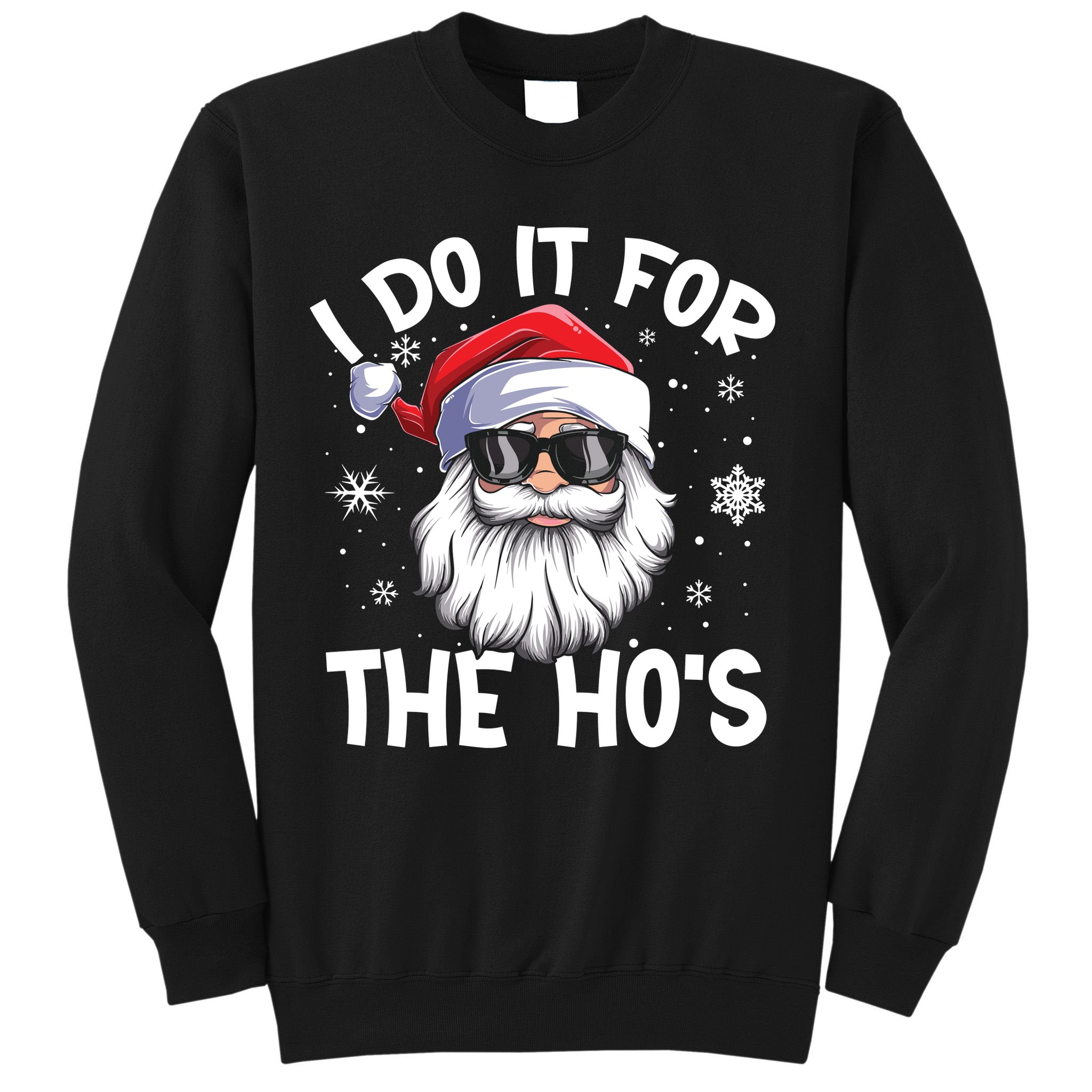 I Do It For The Hos Santa Claus Funny Christmas In July Xmas Sweatshirt