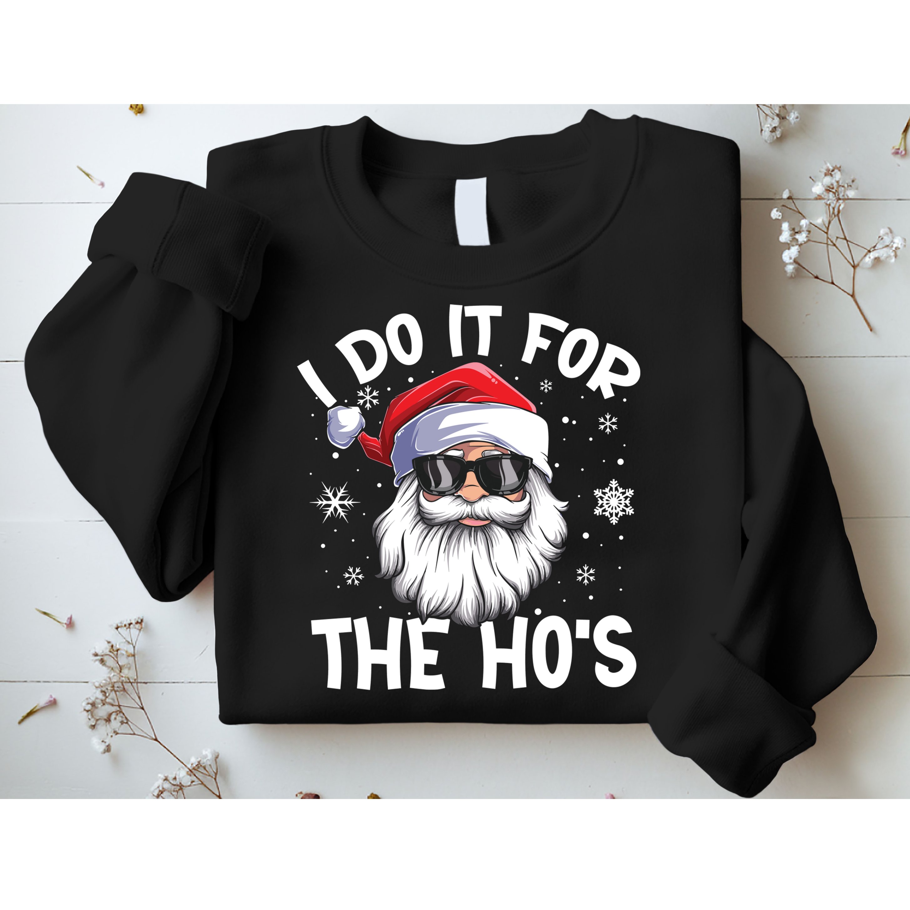 I Do It For The Hos Santa Claus Funny Christmas In July Xmas Sweatshirt