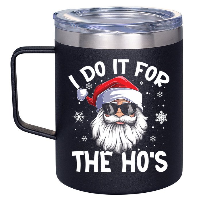 I Do It For The Hos Santa Claus Funny Christmas In July Xmas 12oz Stainless Steel Coffee Mug
