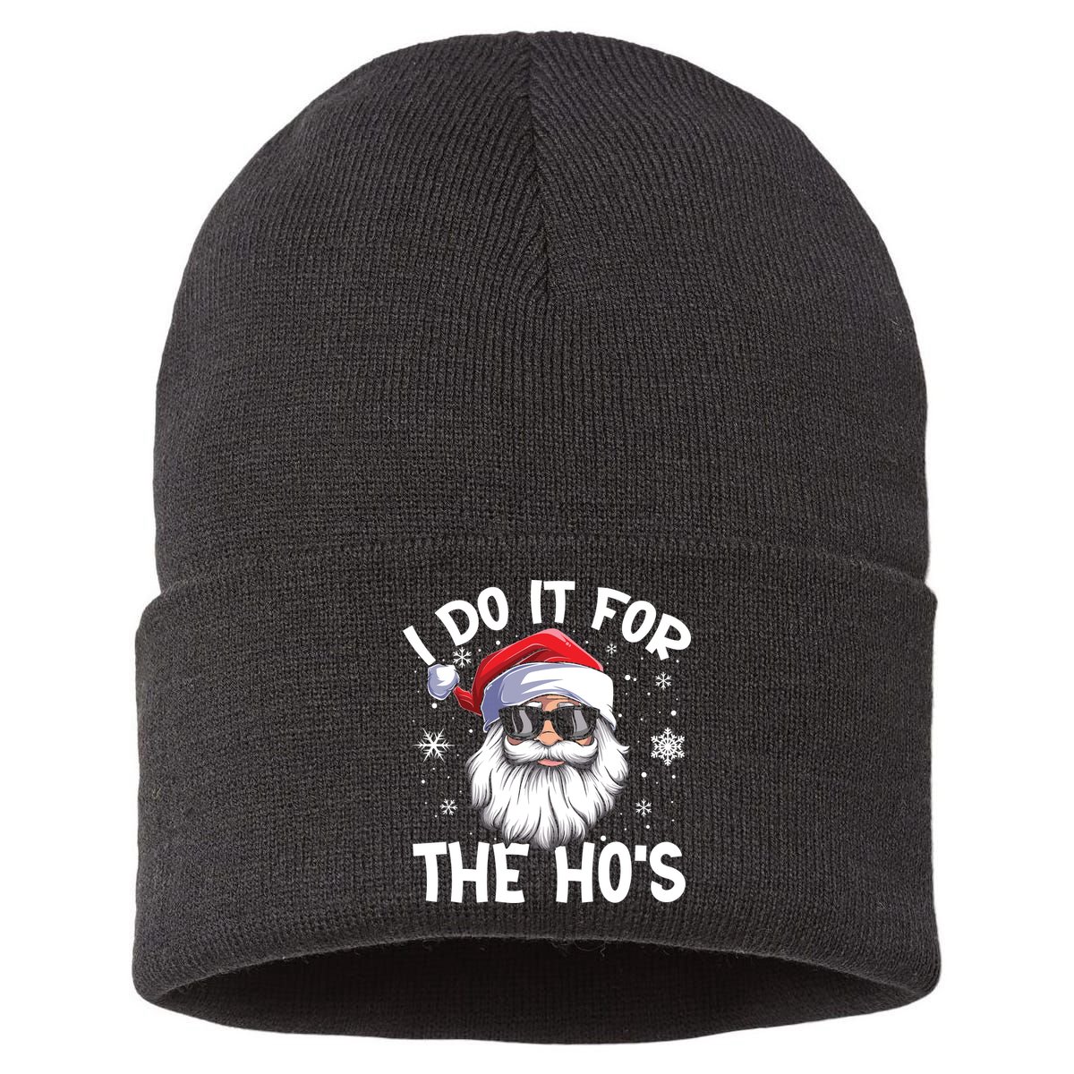 I Do It For The Hos Santa Claus Funny Christmas In July Xmas Sustainable Knit Beanie