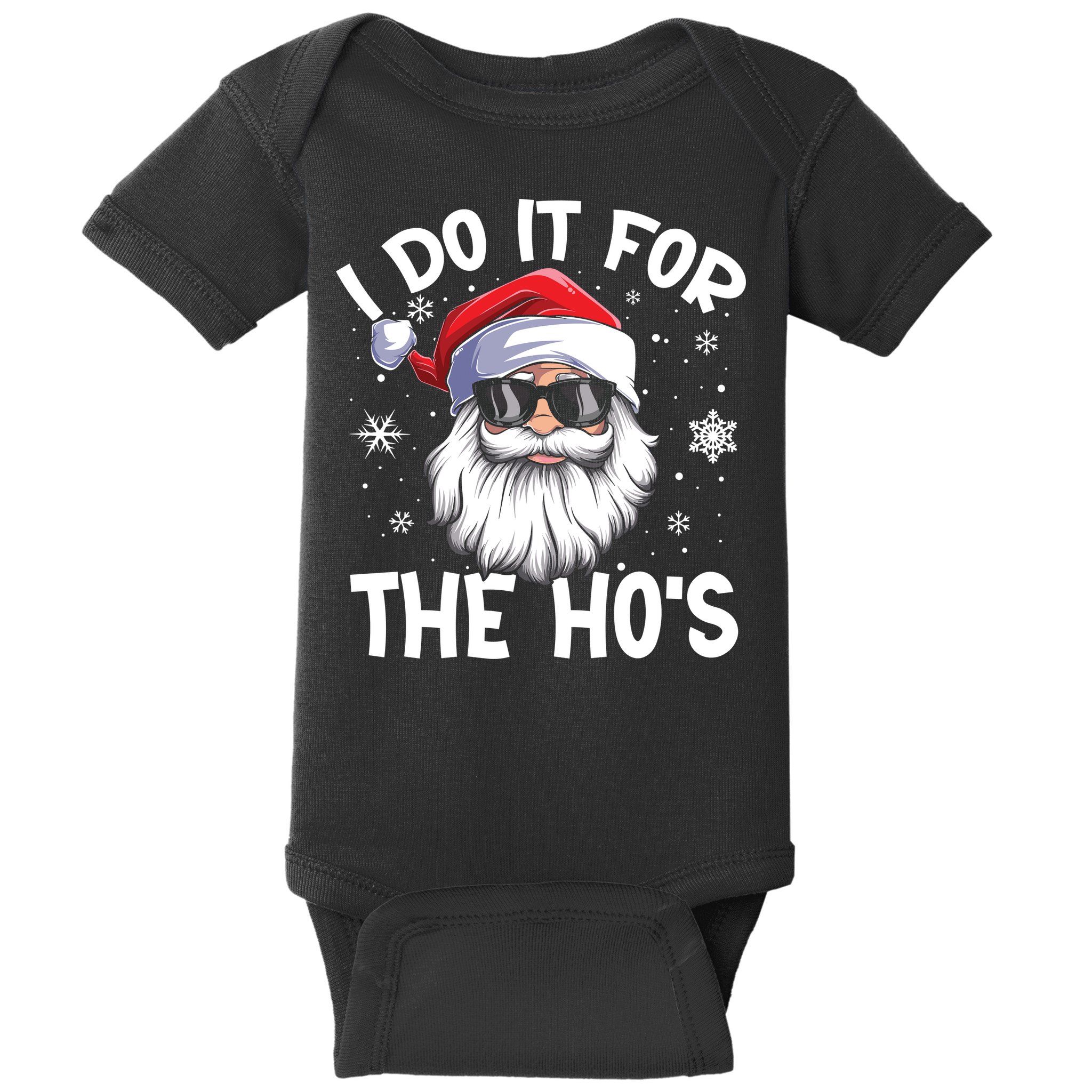 I Do It For The Hos Santa Claus Funny Christmas In July Xmas Baby Bodysuit