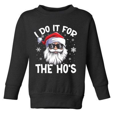 I Do It For The Hos Santa Claus Funny Christmas In July Xmas Toddler Sweatshirt