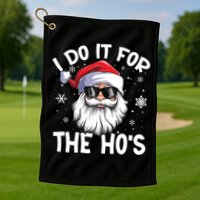 I Do It For The Hos Santa Claus Funny Christmas In July Xmas Golf Towel