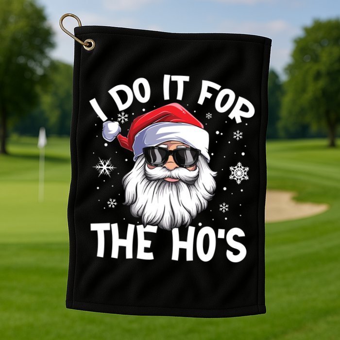 I Do It For The Hos Santa Claus Funny Christmas In July Xmas Golf Towel