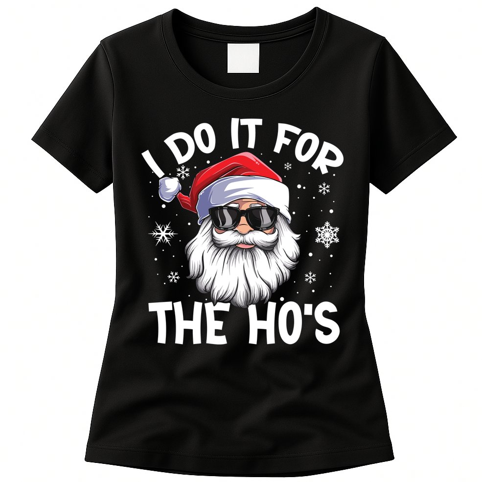 I Do It For The Hos Santa Claus Funny Christmas In July Xmas Womens T-Shirt