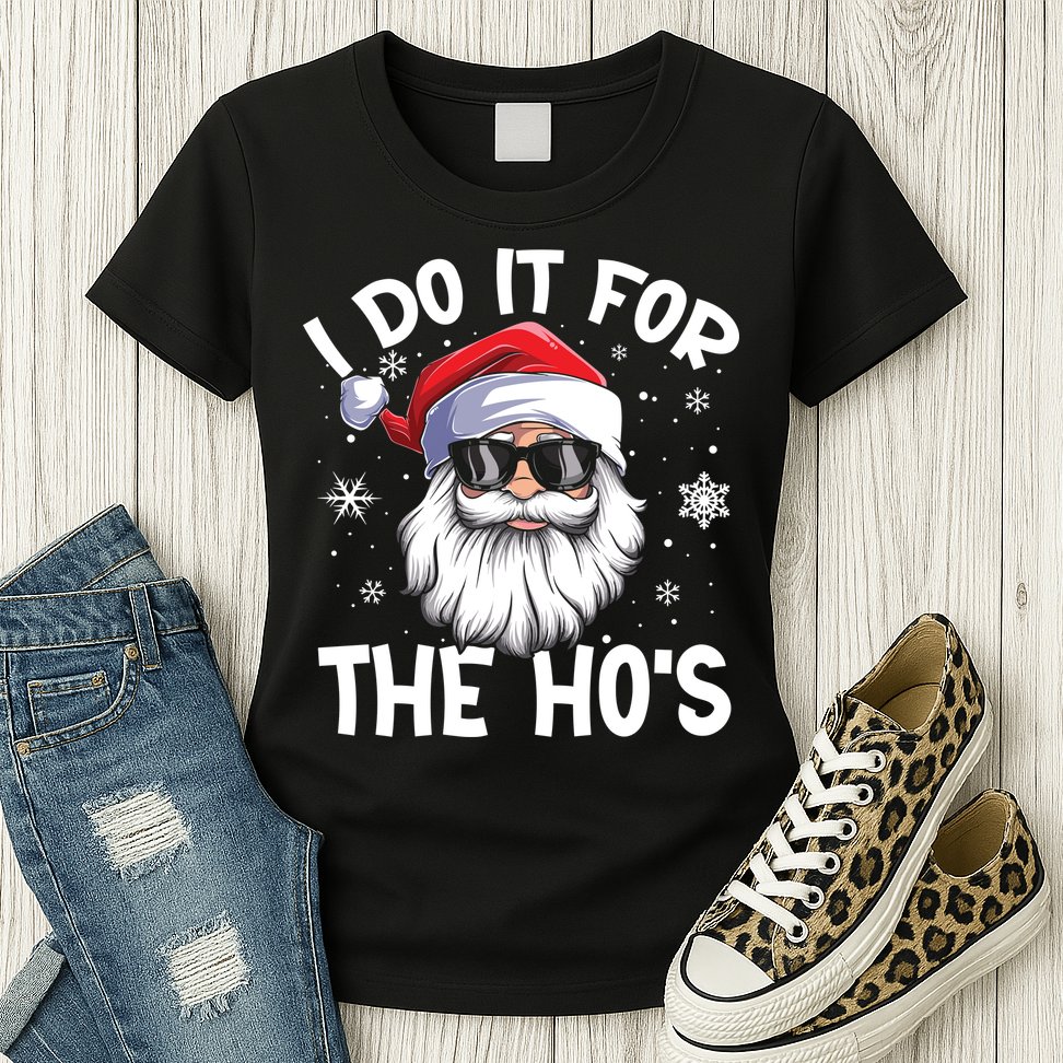 I Do It For The Hos Santa Claus Funny Christmas In July Xmas Womens T-Shirt