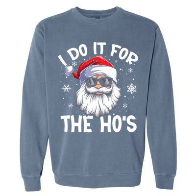 I Do It For The Hos Santa Claus Funny Christmas In July Xmas Garment-Dyed Sweatshirt