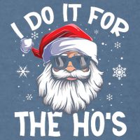 I Do It For The Hos Santa Claus Funny Christmas In July Xmas Garment-Dyed Sweatshirt