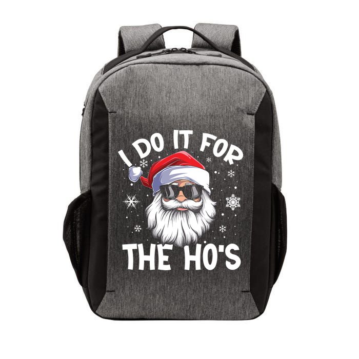I Do It For The Hos Santa Claus Funny Christmas In July Xmas Vector Backpack