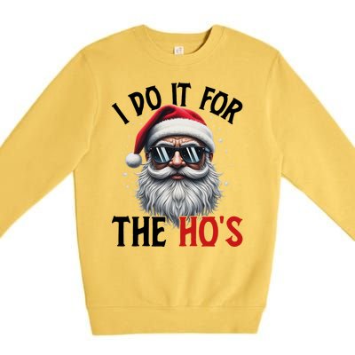 I Do It For The Hos Funny Christmas Santa Claus Premium Crewneck Sweatshirt