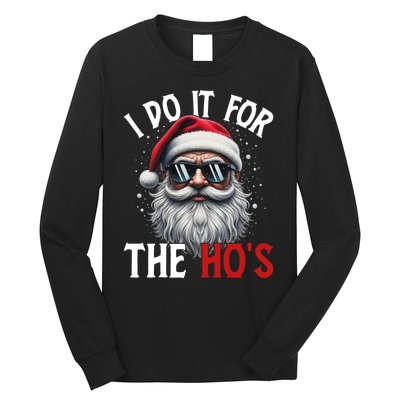 I Do It For The Hos Funny Christmas Santa Claus Long Sleeve Shirt