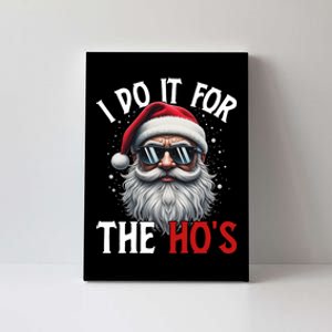 I Do It For The Hos Funny Christmas Santa Claus Canvas