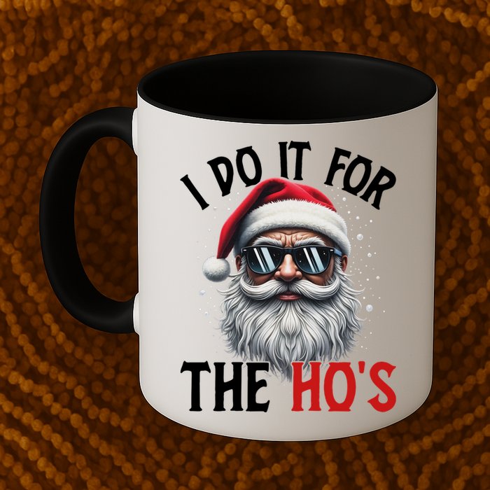 I Do It For The Hos Funny Christmas Santa Claus Mug