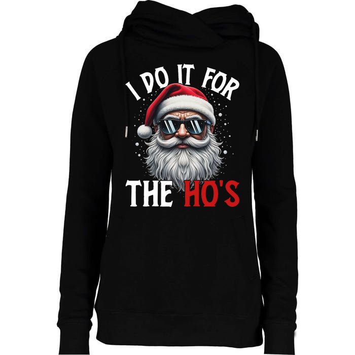 I Do It For The Hos Funny Christmas Santa Claus Womens Funnel Neck Pullover Hood