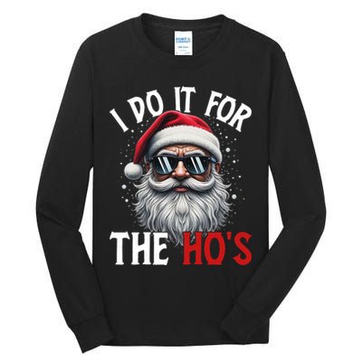 I Do It For The Hos Funny Christmas Santa Claus Tall Long Sleeve T-Shirt