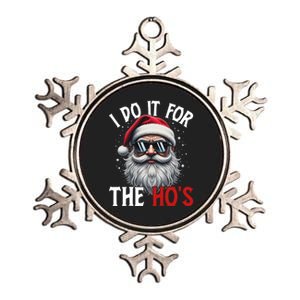 I Do It For The Hos Funny Christmas Santa Claus Metallic Star Ornament