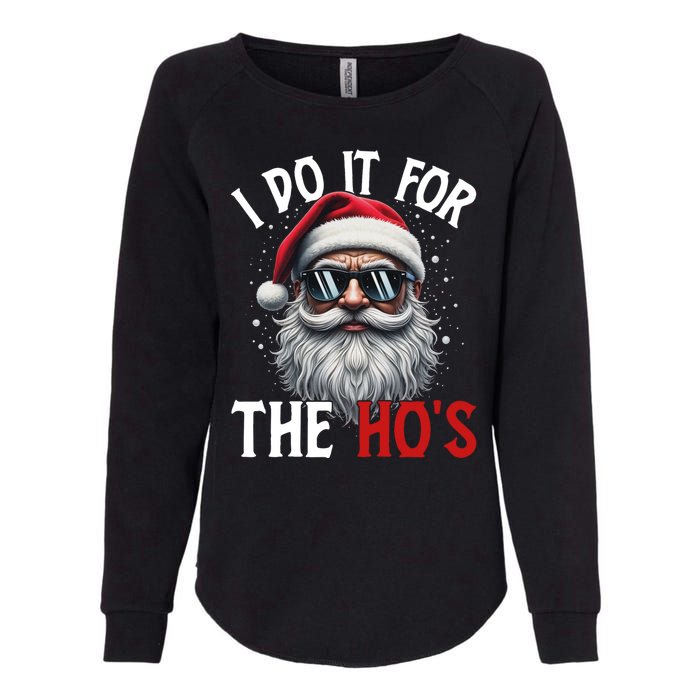 I Do It For The Hos Funny Christmas Santa Claus Womens California Wash Sweatshirt