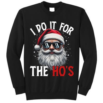 I Do It For The Hos Funny Christmas Santa Claus Tall Sweatshirt