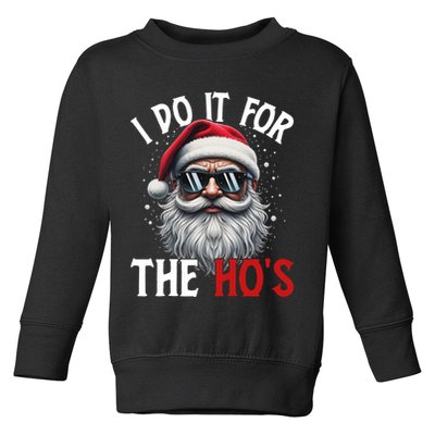 I Do It For The Hos Funny Christmas Santa Claus Toddler Sweatshirt