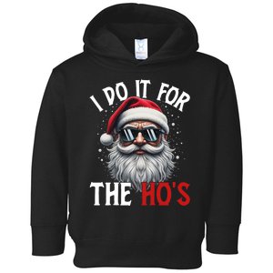 I Do It For The Hos Funny Christmas Santa Claus Toddler Hoodie