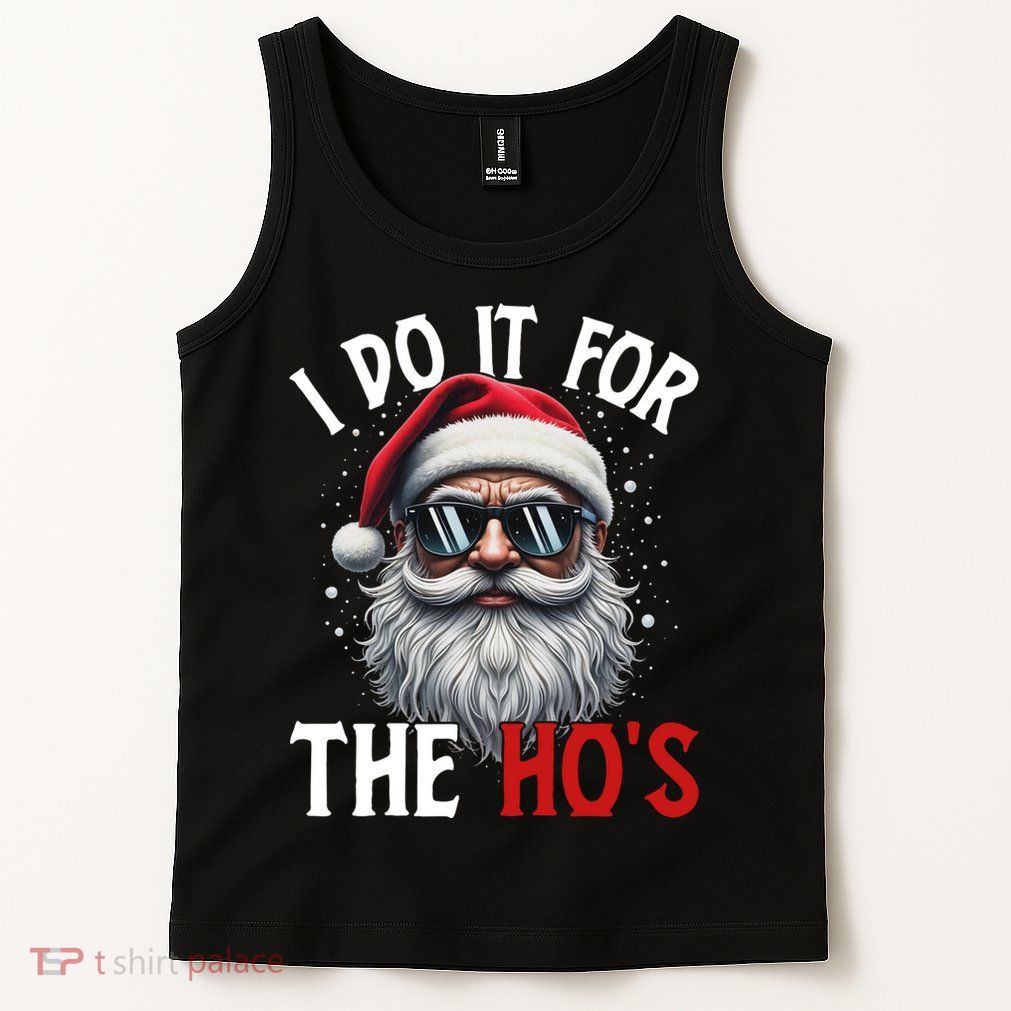 I Do It For The Hos Funny Christmas Santa Claus Tank Top