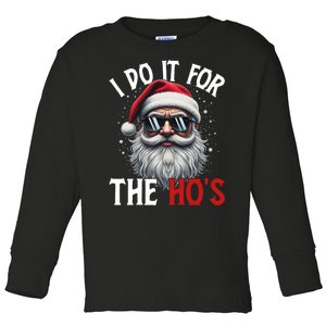 I Do It For The Hos Funny Christmas Santa Claus Toddler Long Sleeve Shirt