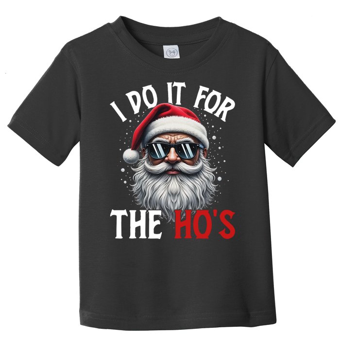 I Do It For The Hos Funny Christmas Santa Claus Toddler T-Shirt