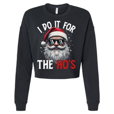 I Do It For The Hos Funny Christmas Santa Claus Cropped Pullover Crew