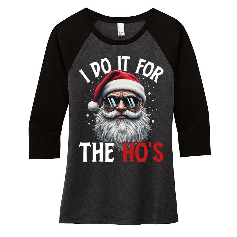 I Do It For The Hos Funny Christmas Santa Claus Women's Tri-Blend 3/4-Sleeve Raglan Shirt