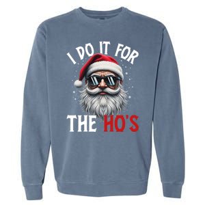 I Do It For The Hos Funny Christmas Santa Claus Garment-Dyed Sweatshirt