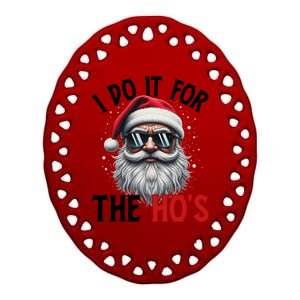 I Do It For The Hos Funny Christmas Santa Claus Ceramic Oval Ornament