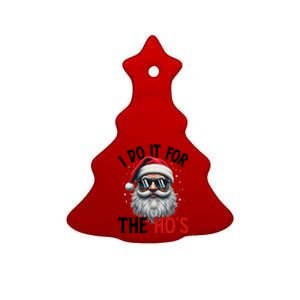 I Do It For The Hos Funny Christmas Santa Claus Ceramic Tree Ornament