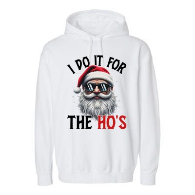 I Do It For The Hos Funny Christmas Santa Claus Garment-Dyed Fleece Hoodie