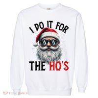 I Do It For The Hos Funny Christmas Santa Claus Garment-Dyed Sweatshirt