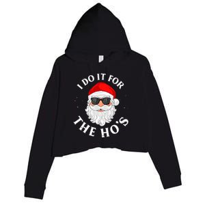 I Do It For The Hos Funny Christmas Pajama Family Xmas Crop Fleece Hoodie