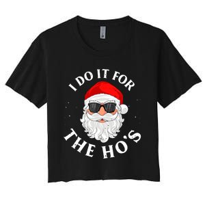 I Do It For The Hos Funny Christmas Pajama Family Xmas Women's Crop Top Tee