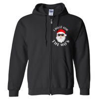 I Do It For The Hos Funny Christmas Pajama Family Xmas Full Zip Hoodie