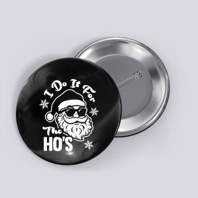 I Do It For The Hos Funny Christmas Pajama Family Xmas Button