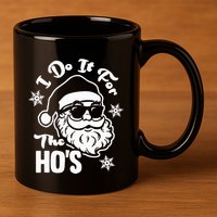 I Do It For The Hos Funny Christmas Pajama Family Xmas 11oz C Handle Ceramic Mug